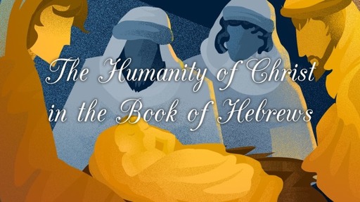 Humanity of Christ - Dependent on the Spirit