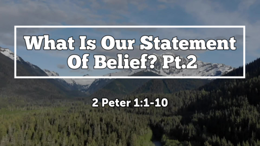 What Is Our Statement Of Belief? Pt.2