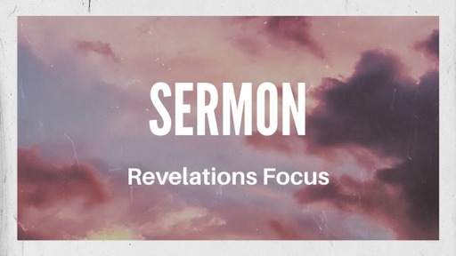 Revelation's Focus