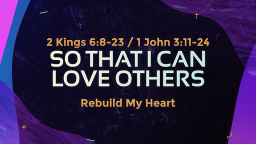 Jan 23-So That We Love One Another/1 John 3:11-24