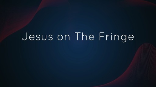Jesus on The Fringe