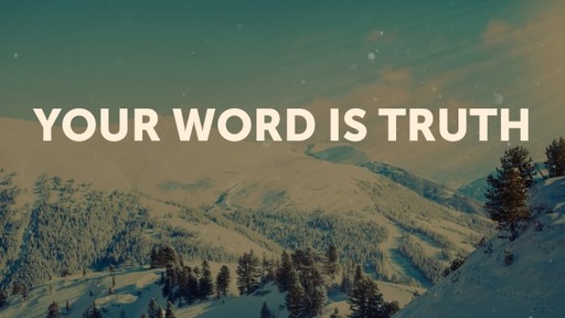 YOUR WORD IS TRUTH