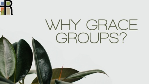 Why Grace Groups?