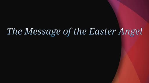 The Message of the Easter Angel