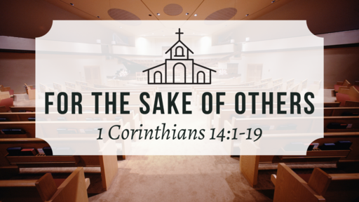 For The Sake Of Others - 14:1-19