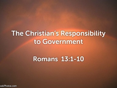The Christian’s Responsibility to Government