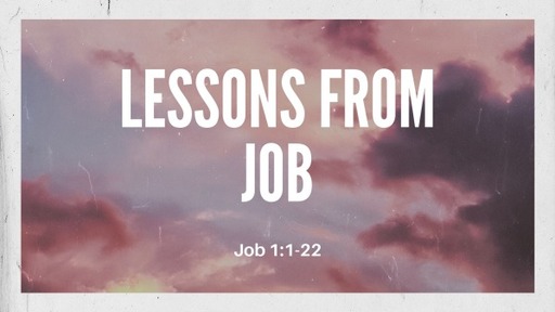 Lessons From Job (Job 1:1-22)