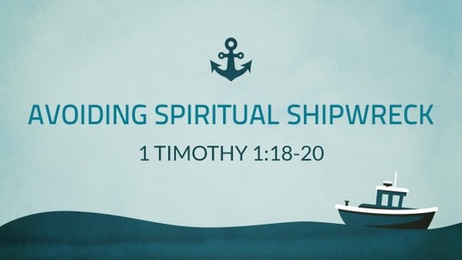 Avoiding Spiritual Shipwreck