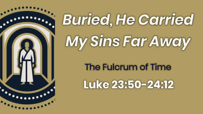 buried-he-carried-my-sins-far-away-faithlife-sermons