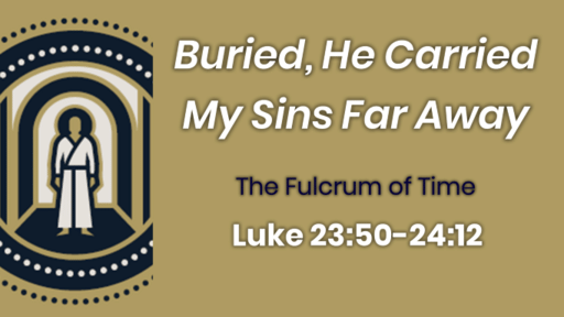 Buried, He Carried My Sins Far Away