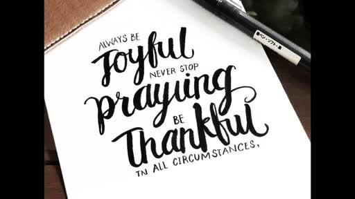 Joyful, Praying, Thankful