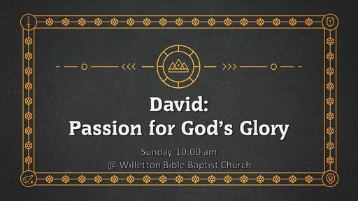 David: Passion for God's Glory