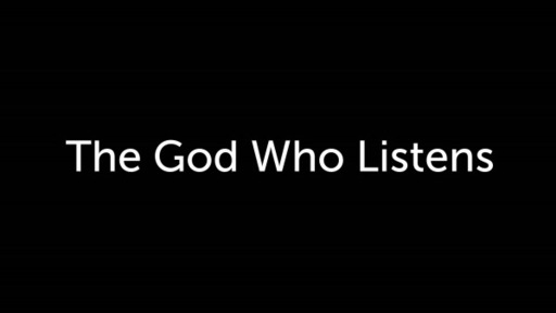 The God Who Listens