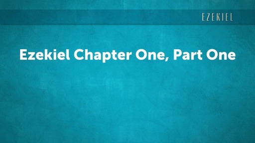 Ezekiel Chapter One, Part One