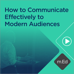How to Communicate Effectively to Modern Audiences