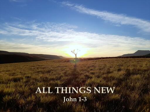 John - All Things New