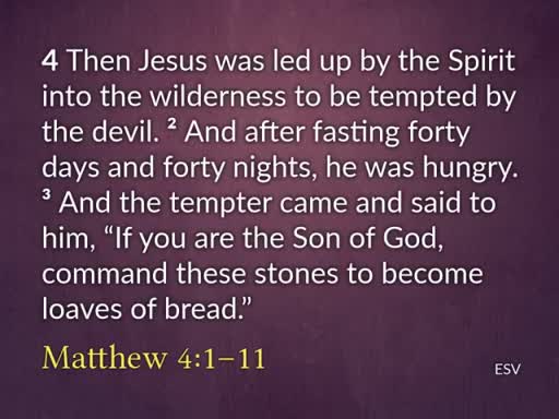 The Temptation of Christ – Matthew 4:1-11 – February 12, 2017