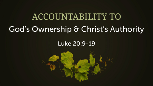 Accountability to God's Ownership & Christ's Authority
