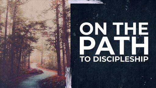 On the Path to Discipleship