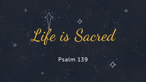 Life Is Sacred- Pastor Dave Kroon