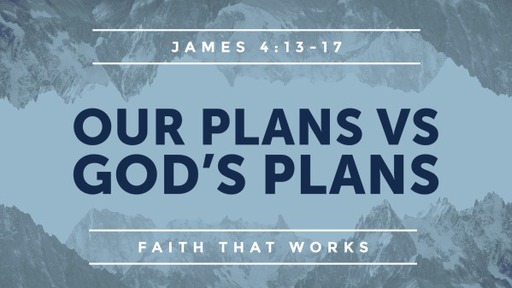 Our Plans vs God's Plans