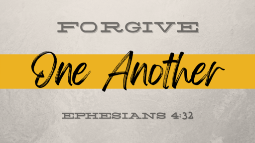 Forgive One Another