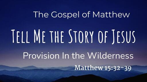 Provision In The Wilderness Logos Sermons jesus-feeds-over-4000-people-matthew-15-32-39-youtube