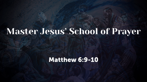 Master Jesus' School of Prayer