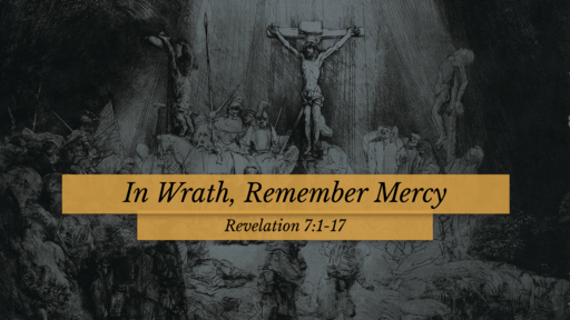 In Wrath, Remember Mercy