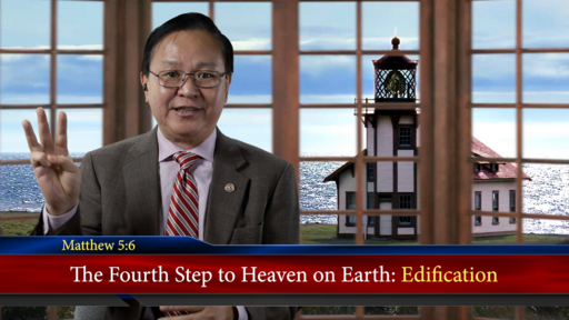 The Fourth Step to Heaven on Earth: Edification