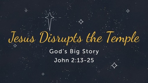 John: Jesus Disrupts the Temple