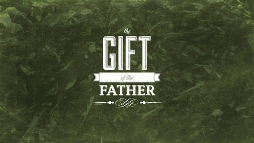 The Gift of the Father