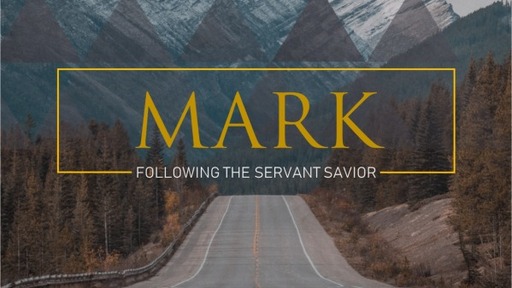 Mark: Following the Servant Savior