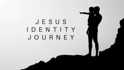 Jesus Identity Journey