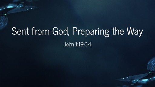Sent from God, Preparing the Way