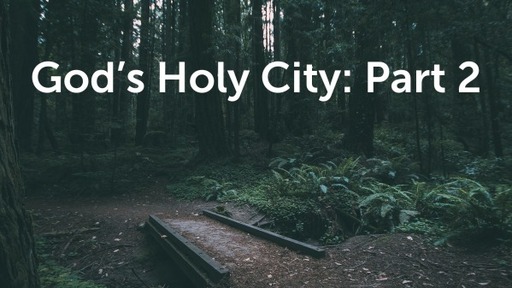 God's Holy City: Part 2b