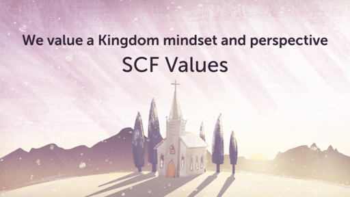 We value a Kingdom mindset and perspective