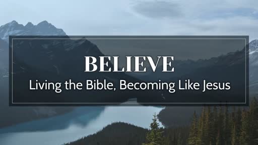 Believe: Living the Bible