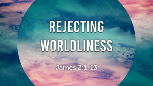 Rejecting Worldliness
