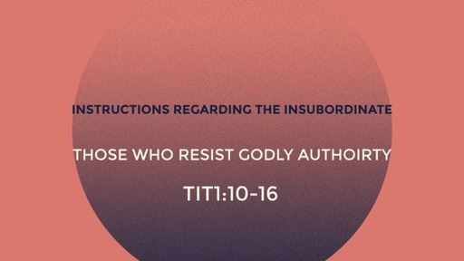 Instructions regarding the insubordinate