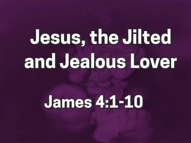 Jesus, the Jilted and Jealous Lover
