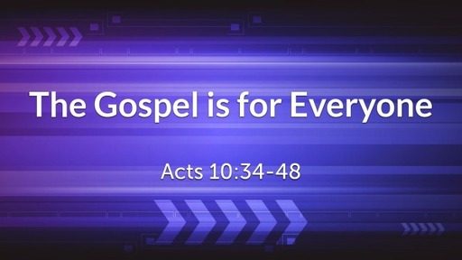 The Gospel is for Everyone