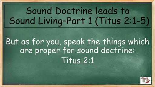 Sound Doctrine Leads to Sound Living - Part 1