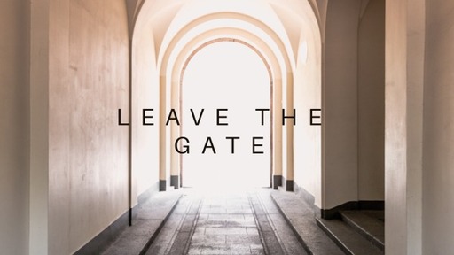 Leave the Gate