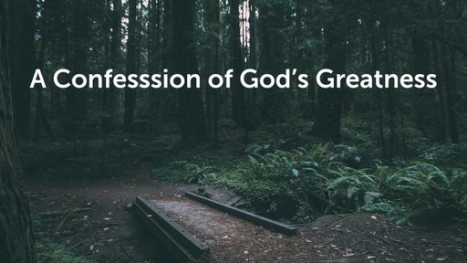 A Confesssion of God's Greatness