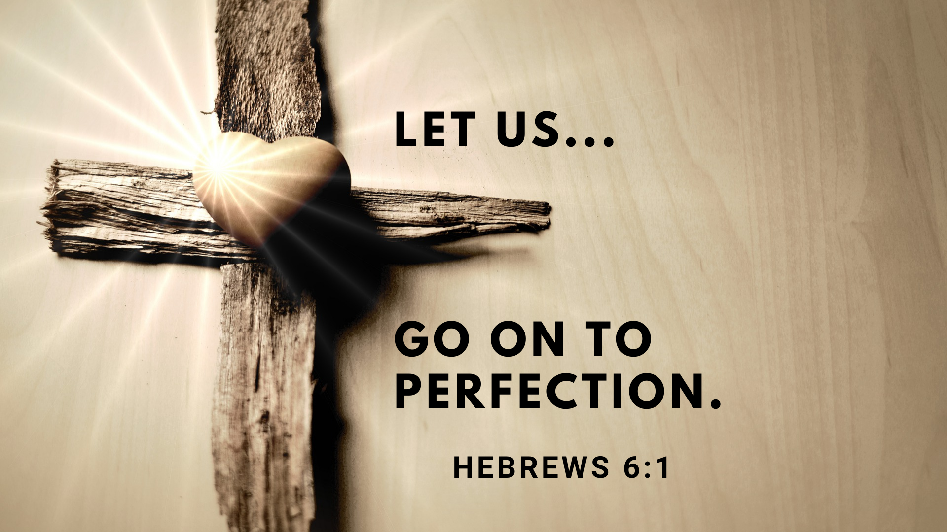 let-us-go-on-to-perfection-logos-sermons