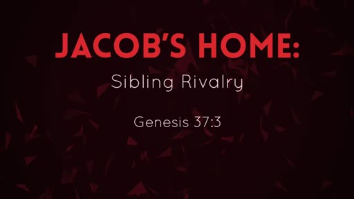 Jacob's Home: Sibling Rivalry - Faithlife TV