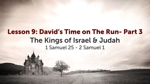 Lesson 9: David's Time on The Run- Part 3