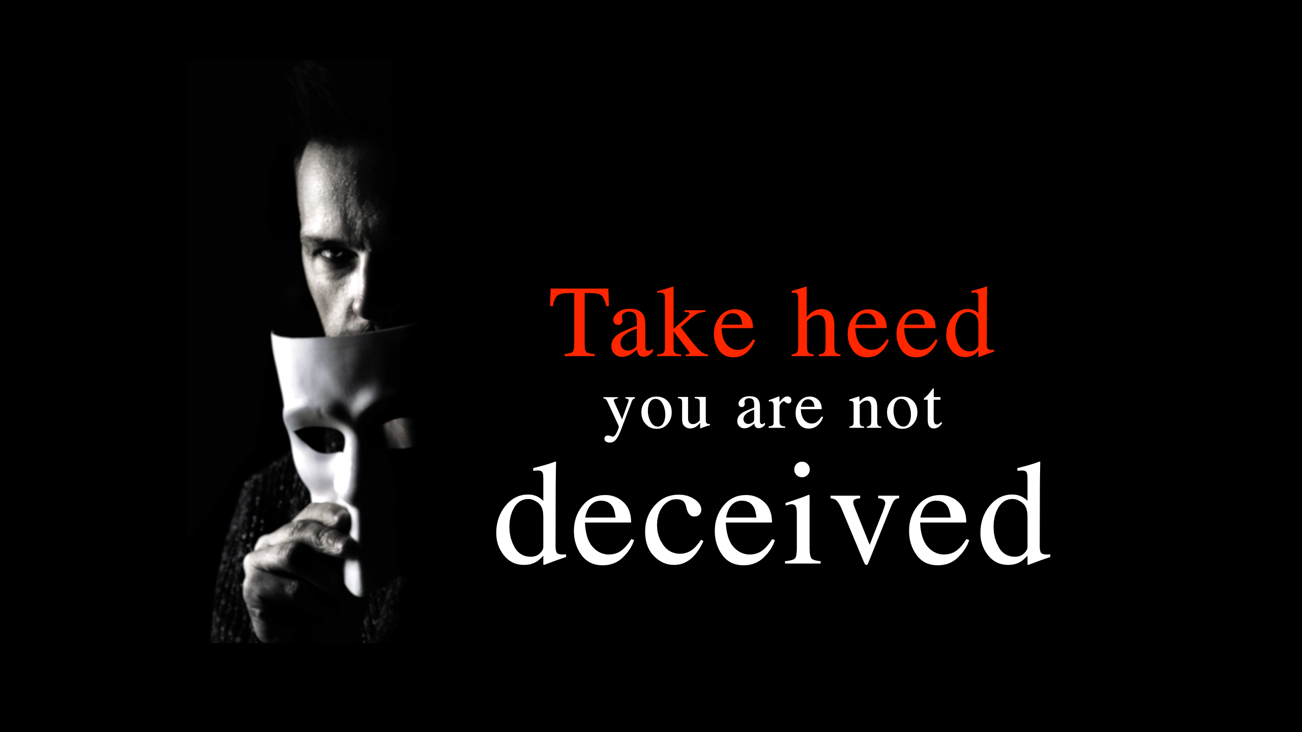 Take heed you are not deceived - Logos Sermons