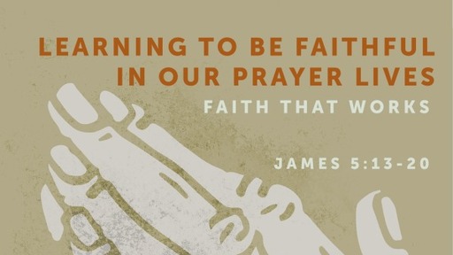 Learning to be Faithful in Our Prayer Lives